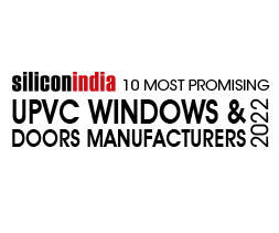 10 Most Promising UPVC  Windows & Doors Manufacturers -­ 2022